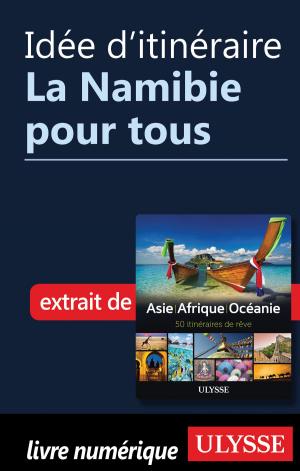 Cover of the book Idée d'itinéraire - La Namibie pour tous by Collectif Ulysse