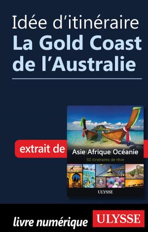 Cover of the book Idée d'itinéraire - La Gold Coast de l'Australie by Collectif Ulysse, Collectif