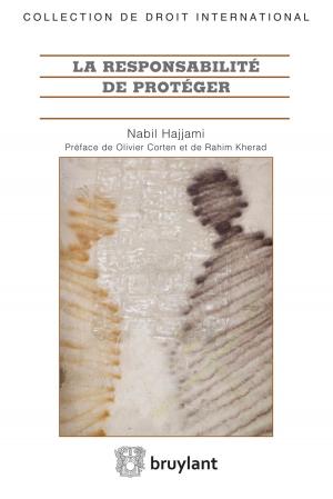 Cover of the book La responsabilité de protéger by Sophie Boufflette, Arianne Salvé, Pascale Lecocq