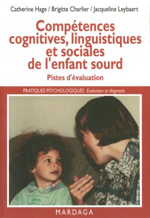 Cover of the book Compétences cognitives, linguistiques et sociales de l'enfant sourd by Odile Bourguignon