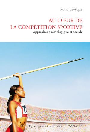 Cover of the book Au coeur de la compétition sportive by Françoise Parot