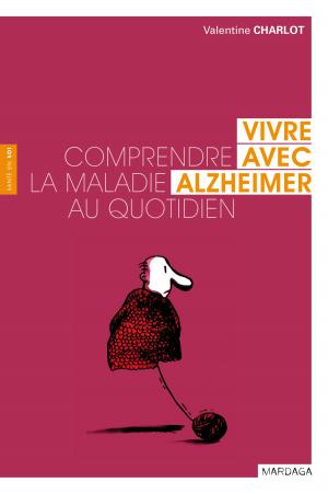 Cover of the book Vivre avec Alzheimer by Thierry Meulemans, Xavier Seron