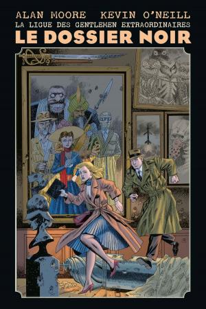 Cover of the book La Ligue des Gentlemen Extraordinaires - Le dossier noir by John Shirley