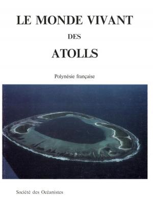 Cover of the book Le monde vivant des atolls by Patrick O’Reilly, Madeleine Tavernier