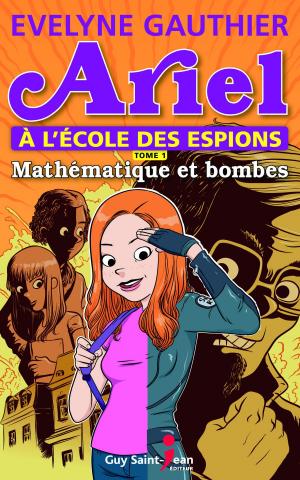 Cover of the book Ariel à l'école des espions, tome 1 by Anne-Marie Desbiens