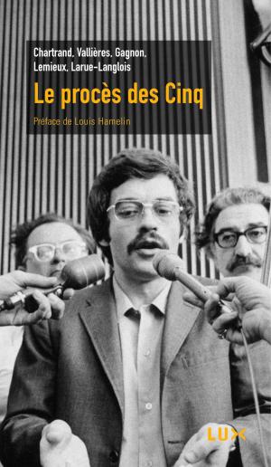 Cover of the book Le procès des Cinq by Arthur Buies, Jean-François Nadeau, Jonathan Livernois