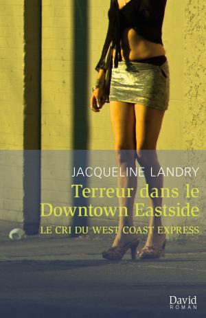 Cover of the book Terreur dans le Downtown Eastside by Michel A. Thérien