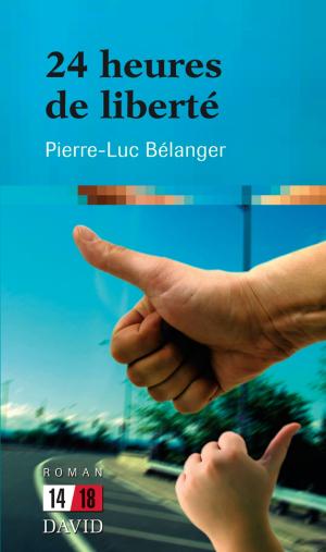 Cover of the book 24 heures de liberté by Pierre-Luc Bélanger