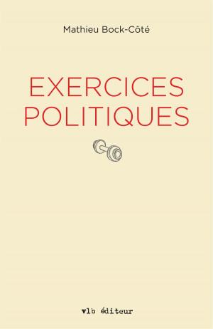 Cover of the book Exercices politiques by Léa Clermont-Dion, Félix-Antoine D. Michaud