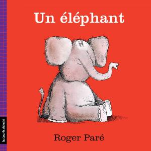 Cover of the book Un éléphant by Elise Gravel