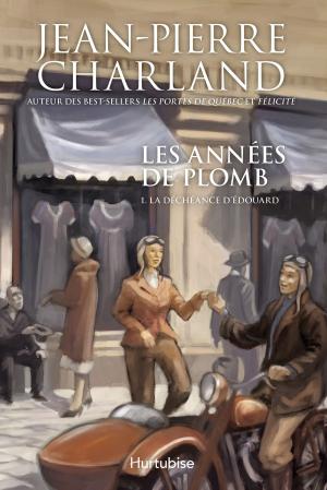 Cover of the book Les années de plomb T1 La déchéance d'Édouard by Jeff Bernard