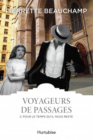 Cover of the book Voyageurs de passages T2 - Pour le temps qu’il nous reste by Daniel Lessard