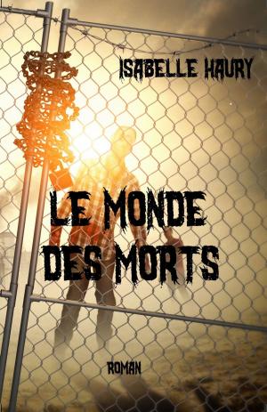 Cover of the book Le Monde Des Morts by Grea Alexander