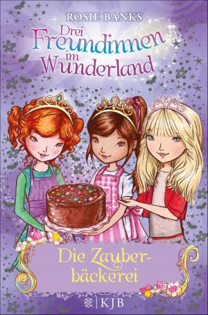 Cover of Drei Freundinnen im Wunderland: Die Zauberbäckerei