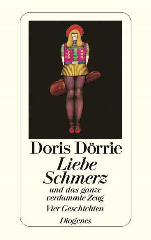 Cover of the book Liebe, Schmerz und das ganze verdammte Zeug by Ingrid Noll