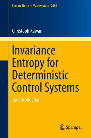Cover of the book Invariance Entropy for Deterministic Control Systems by V. Ramu Reddy, Sudhamay Maity, K. Sreenivasa Rao