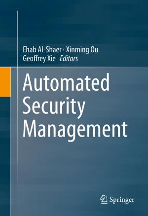 Cover of the book Automated Security Management by J. Fernández de Cañete, C. Galindo, J. Barbancho, A. Luque
