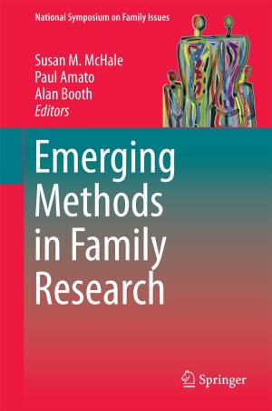 Cover of the book Emerging Methods in Family Research by Wei Yan, Wei Wang, Yiyin Shan, Ke Yang, Wei Sha