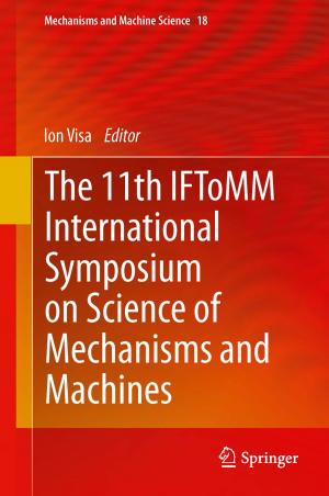 Cover of the book The 11th IFToMM International Symposium on Science of Mechanisms and Machines by Jeffery Smith