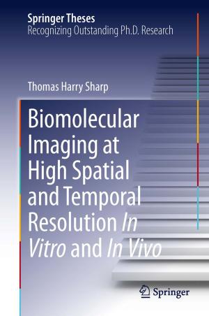 Cover of the book Biomolecular Imaging at High Spatial and Temporal Resolution In Vitro and In Vivo by 
