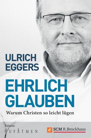 Cover of the book Ehrlich glauben by Thomas Härry