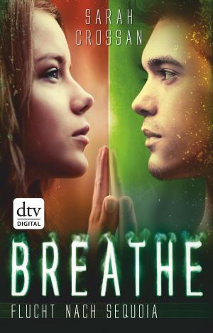 Cover of the book Breathe - Flucht nach Sequoia by Cornelia Franz