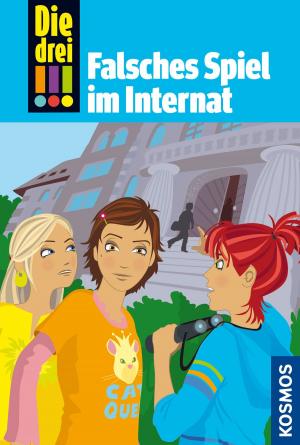 Cover of the book Die drei !!!, 30, Falsches Spiel im Internat (drei Ausrufezeichen) by Barbara Pölzer