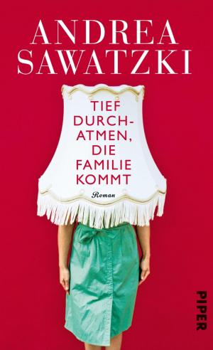 Cover of the book Tief durchatmen, die Familie kommt by Judith Lennox