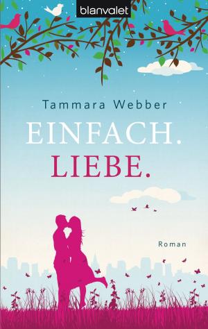 Cover of the book Einfach. Liebe. by Alex Thomas