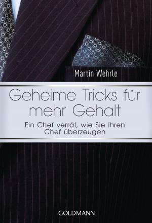 Cover of the book Geheime Tricks für mehr Gehalt by Martha Sophie Marcus