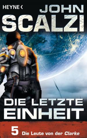 Cover of the book Die letzte Einheit, Episode 5: - Die Leute von der Clarke by David Drake