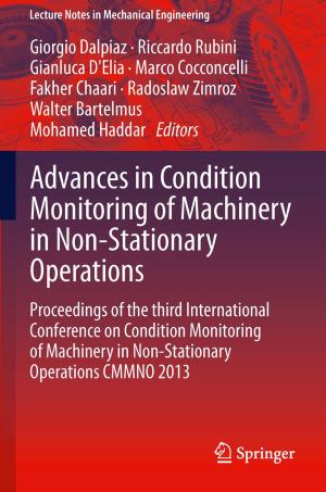Cover of the book Advances in Condition Monitoring of Machinery in Non-Stationary Operations by Michael Schenk, Siegfried Wirth, Egon Müller