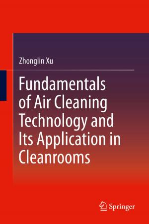 Cover of the book Fundamentals of Air Cleaning Technology and Its Application in Cleanrooms by Qing-Wen Song, Zhen-Zhen Yang, Liang-Nian He