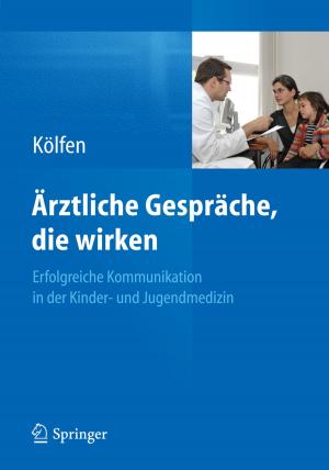 Cover of the book Ärztliche Gespräche, die wirken by Alexander Malkwitz, Norbert Mittelstädt, Jens Bierwisch, Johann Ehlers, Thies Helbig, Ralf Steding