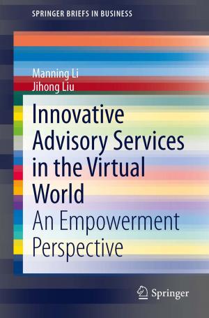 Cover of the book Innovative Advisory Services in the Virtual World by Jati Sengupta