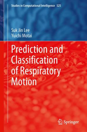 Cover of the book Prediction and Classification of Respiratory Motion by Elisabeth Raith-Paula, Petra Frank-Herrmann, Günter Freundl, Thomas Strowitzki, Ursula Sottong