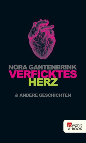 Cover of the book Verficktes Herz by Johann-Günther König
