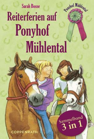 Cover of the book Reiterferien auf Ponyhof Mühlental - Sammelband 3 in 1 by Fabian Lenk
