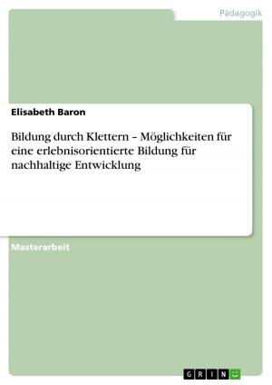 Cover of the book Bildung durch Klettern. Möglichkeiten für eine erlebnisorientierte Bildung für nachhaltige Entwicklung by Judith Teßmann