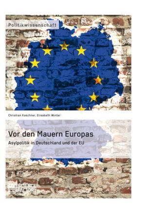 Cover of Vor den Mauern Europas. Asylpolitik in Deutschland und der EU