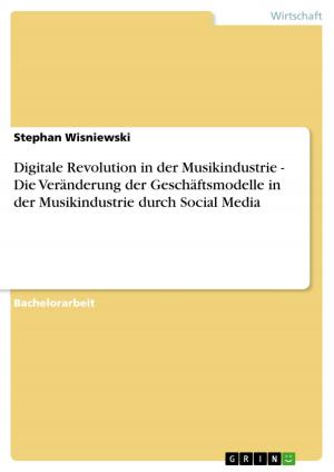 Cover of the book Digitale Revolution in der Musikindustrie - Die Veränderung der Geschäftsmodelle in der Musikindustrie durch Social Media by Christoph Urwyler