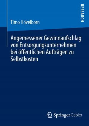 Cover of the book Angemessener Gewinnaufschlag von Entsorgungsunternehmen bei öffentlichen Aufträgen zu Selbstkosten by Marcel Helbig, Thorsten Schneider