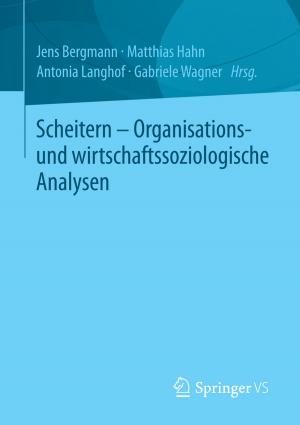 Cover of the book Scheitern - Organisations- und wirtschaftssoziologische Analysen by Andreas Moring, Lukas Maiwald, Timo Kewitz