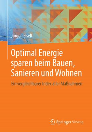 Cover of the book Optimal Energie sparen beim Bauen, Sanieren und Wohnen by Jürgen Horsch