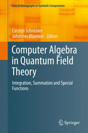 Cover of the book Computer Algebra in Quantum Field Theory by P. Benedek, J. Brihaye, H. Makino, I. Oprescu, A. de Vasconcellos Marques