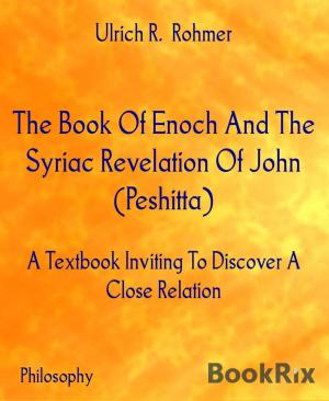 Cover of the book The Book Of Enoch And The Syriac Revelation Of John (Peshitta) by A. F. Morland