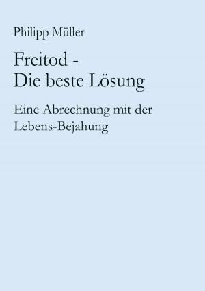Cover of the book Freitod - Die beste Lösung by Joachim Jäck