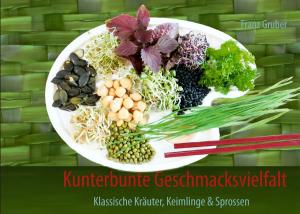 Cover of the book Kunterbunte Geschmacksvielfalt by Andreas Kolb, Willi Plattes, Thomas Fitzner
