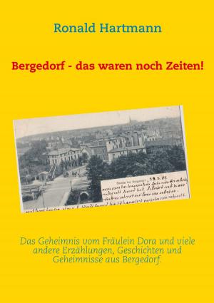 Cover of the book Bergedorf - das waren noch Zeiten! by Jörg Becker