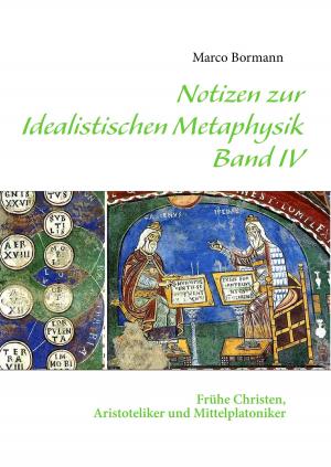 Cover of the book Notizen zur Idealistischen Metaphysik IV by 